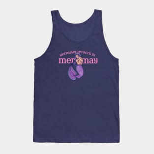 Mermaids are born in May Tank Top